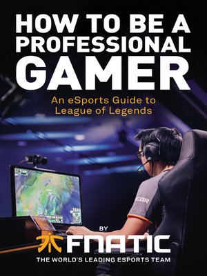 cover image of How to Be a Professional Gamer